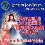 CORONILLA A LA DIVINA MISERICORDIA DE HOY, Miércoles 30 DE Septiembre DEL 2026.