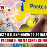 Poste Italiane, Nuovo Colpo Basso: A Pagarne Il Prezzo I Clienti! 