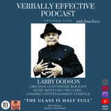 EPISODE CLXI | "THE GLASS IS HALF FULL" w/ LARRY DODSON