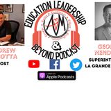 #ELB Education Leadership & Beyond w Superintendent at La Grande Schools (OR) George Mendoza