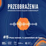 [𝗣𝗿𝘇𝗲𝗼𝗯𝗿𝗮𝘇̇𝗲𝗻𝗶𝗮] #5 Poza wzrost. I z powrotem do lasu. 𝗪𝘆𝗸ł𝗮𝗱 𝗱𝗿 𝗠𝗮𝗰𝗶𝗲𝗷𝗮 𝗚𝗿𝗼𝗱𝘇𝗶𝗰𝗸𝗶𝗲𝗴𝗼