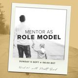 Models of Mentoring 1 - Mentor as Role Model