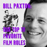 Bill Paxton: Our Top 10 Favorite Film Roles