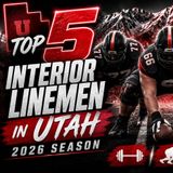 Top Interior Offensive Line prospects in Utah for the 2026 season