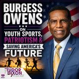 The Tudor Dixon Podcast: Rep. Burgess Owens on Youth Sports, Patriotism & Saving America's Future