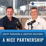 Episode 20, "Acuity Packaging: A Nice Partnership”