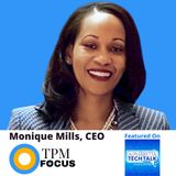 Why the Future, For Everyone, is Some Form of Entrepreneurship, with Monique Mills, TPM Focus