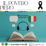 IL POVERO PIERO - ITALIAN PODCAST - RACCONTI UMORISTICI 🎙🎧(B2)