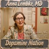 Anna Lembke, MD- Dopamine Nation