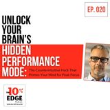 Unlock Your Brain's Hidden Performance Mode: The Counterintuitive Hack That Primes Your Mind for Peak Focus