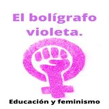 Epílogo. ¿Qué es el bolígrafo violeta? Feminismo desde la literatura y la empatía.