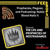 Prophecies, Plagues, and Podcasting "Noble Blood" Nails It!