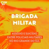 #5 | Brigada Militar: atenção à saúde mental depende de novas medidas