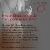 #1 E se a vítima dentro de você pedisse socorro?