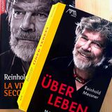 Reinhold Messner - La vita secondo me, parte III