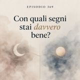 Episodio 369 - Con quali segni stai davvero bene?