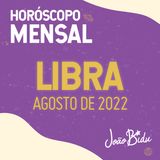 Horóscopo de Agosto de 2022 para o Signo de Libra