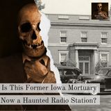 Is This Former Iowa Mortuary Now a Haunted Radio Station?
