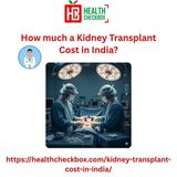 How much a Kidney Transplant Cost in India