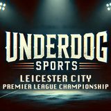 Underdog Sports - Leicester City Premier League Championship