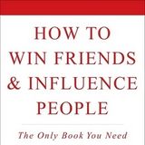 How to Win friends and Influence People, Dale Carnegie - Summary