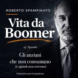 19 Episodio - Gli anziani che non consumano (e quindi non servono)