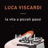 Luca Viscardi "La vita a piccoli passi"