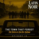 #EP 15 - The Death of Ken Rex McElroy - The Town That Forgot