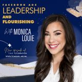 Facebook Ads, Leadership, and Flourishing With Monica Louie