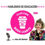 122. Ana de Ramón - "El sistema educativo está pensado para las necesidades de los adultos"