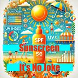 Sunscreen-It's No Joke