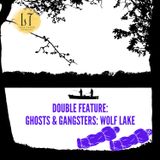 Ghosts & Gangsters: Wolf Lake Double Feature