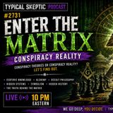 🌀 ENTER THE MATRIX: CONSPIRACY REALITY- Ellen King Returns Typical Skeptic Podcast #2731