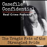 The Strangled Bride: Unraveling a Fiance’s Dark Secrets