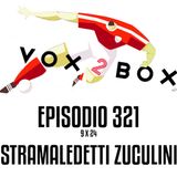 Episodio 321 (9x24) - Stramaledetti Zuculini
