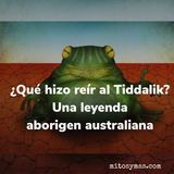 ¿Qué hizo reír al Tiddalik? Una leyenda aborigen australiana.