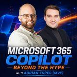 Microsoft 365 Copilot: What Actually Makes People More Productive with Adrian Espes [MVP]