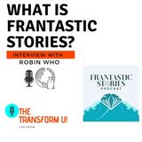 What is Frantastic Stories with Robin Who