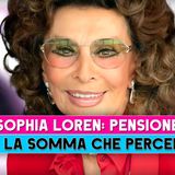 Sophia Loren: Ecco Quanto Prende Di Pensione!