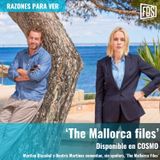 Razones para ver | ‘The Mallorca files’
