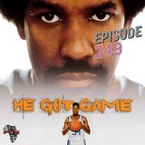 He Got Game - Episode 249