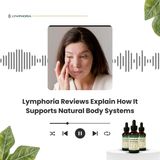Lymphoria Reviews Explain How It Supports Natural Body Systems