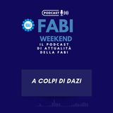 FABI WEEKEND - A COLPI DI DAZI
