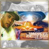 Summoning UFOs | Vehicles of Heaven | HomeboySauce