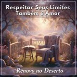 Respeitar Seus Limites Também é Amor: O Caminho da Libertação