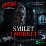 Episode 6 - Smilet i mørket