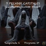 7 PECADOS CAPITALES | LuisBermejo.com 06x27