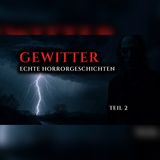 Gewitter-Horror: Wahre Geschichten aus Teil 2 | Horror | Gewitter |…