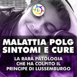MALATTIA POLG: La Rara Patologia Che Ha Colpito il Principe di Lussemburgo!