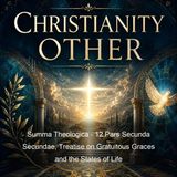 Summa Theologica - 12 Pars Secunda Secundae Treatise on Gratuitous Graces and the States of Life - Saint Thomas Aquinas - Part 2